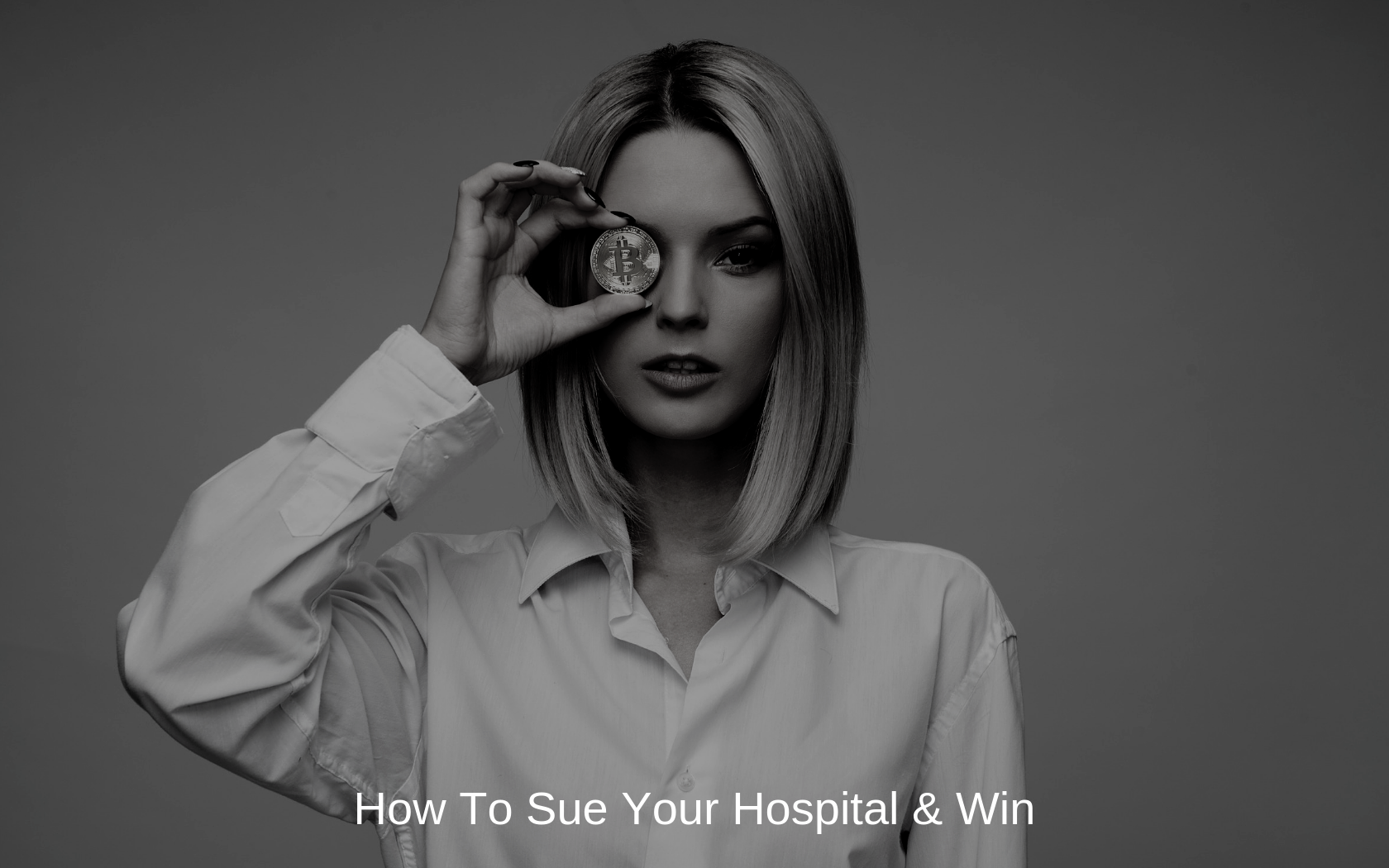 Image of Woman Holding Golden Coin, With Caption "How to sue your hospital and win"