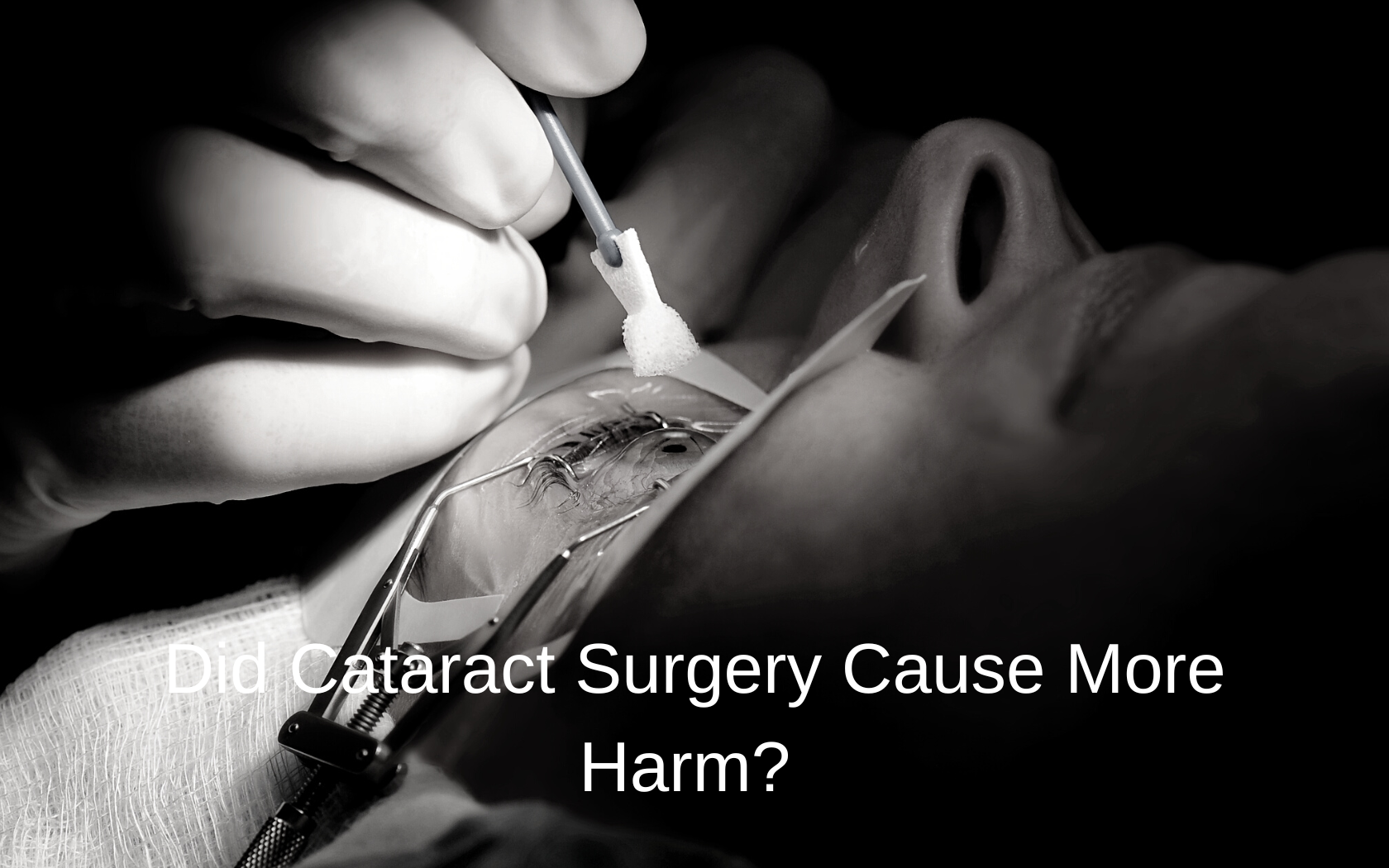 Patient undergoes cataract surgery.