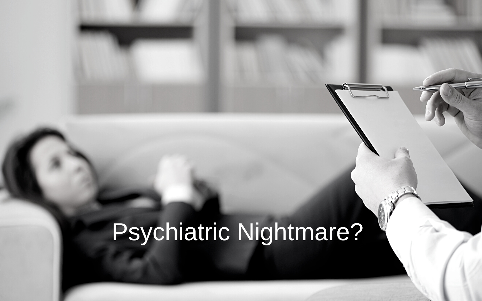 Woman seeking psychiatric care doesn’t realize she’s a victim of malpractice