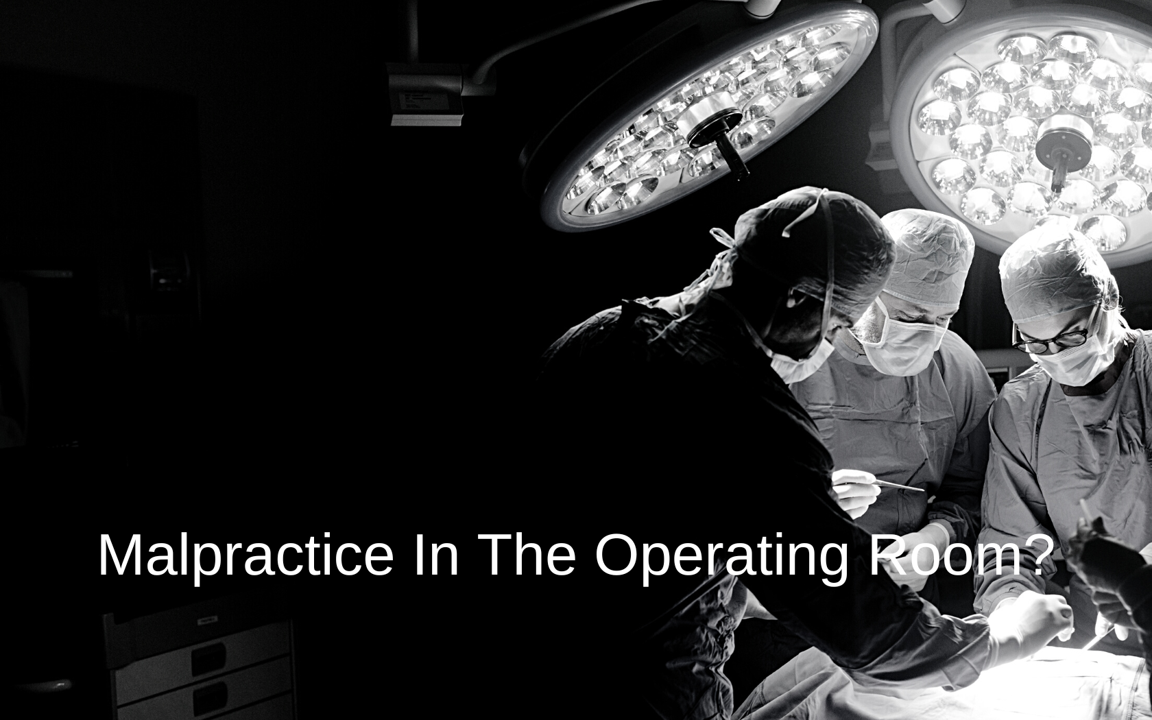 Surgical malpractice in the operating room.