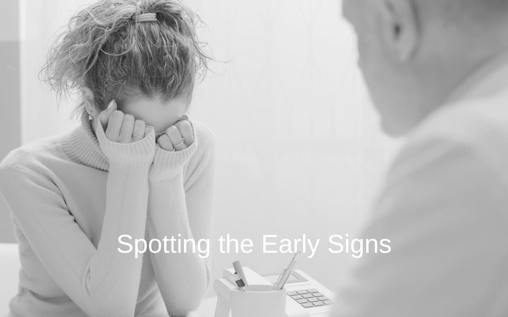 Spotting the Early Signs