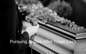 Pursuing justice after wrongful death.