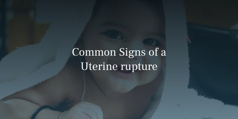 Common Signs of a Uterine rupture