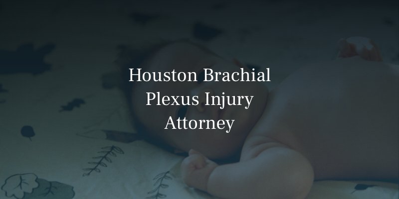 Houston Brachial Plexus Injury Attorney