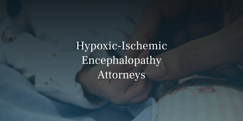 Hypoxic-Ischemic Encephalopathy Attorneys